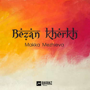 Makka Mezhieva. «Bezan Kherkh»