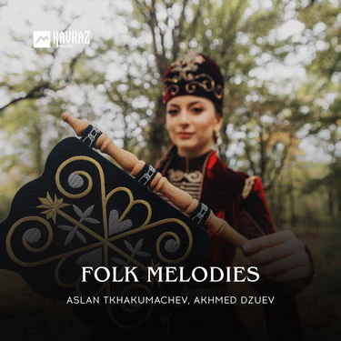 Aslan Tkhakumachev, Akhmed Dzuev. «Folk Melodies»