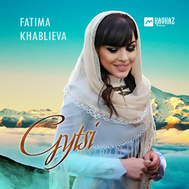 Fatima Khablieva. «Gytsi»