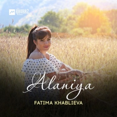 Fatima Khablieva. «Alaniya»
