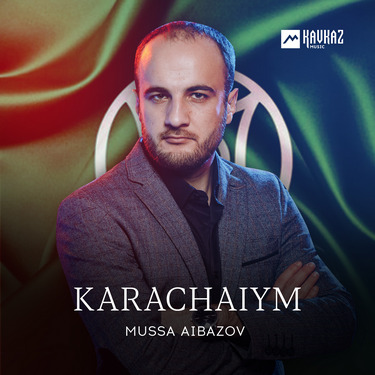 Mussa Aibazov. «Karachaiym»