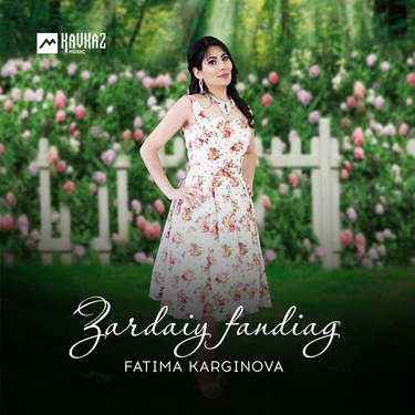 Fatima Karginova. «Zardaiy fandiag»