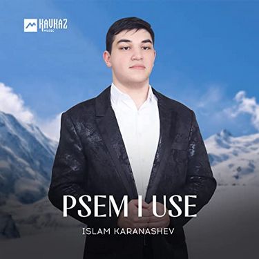 Islam Karanashev. «Psem i use»
