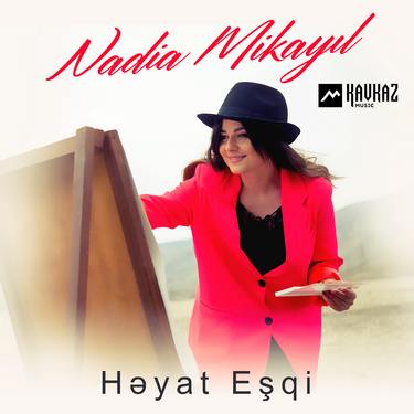 Nadia Mikayil. «Həyat Eşqi»