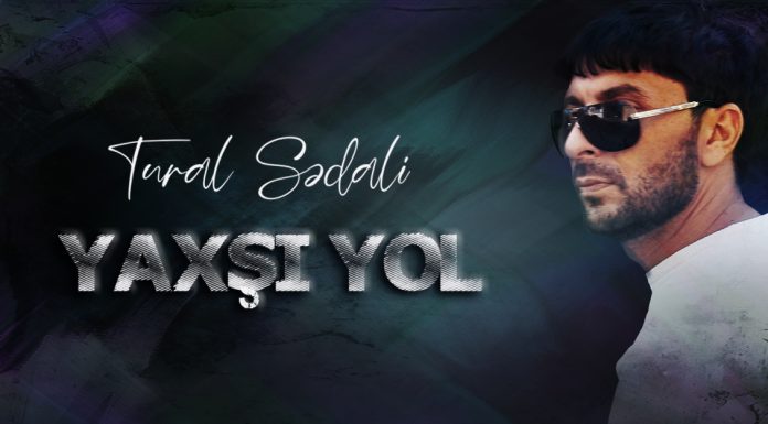 «Yaxşi yol»: авторская песня Tural Sədali
