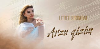 «Arzu qizim»: премьера сингла Letife Şirinova