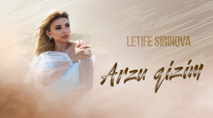 «Arzu qizim»: премьера сингла Letife Şirinova