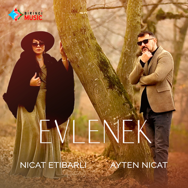 Nicat Etibarli, Ayten Nicat. «Evlenek»